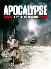Apocalypse - La 2ème Guerre Mondiale Saison 1 en streaming