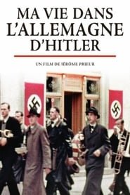 Ma Vie dans l’Allemagne d’Hitler Saison 1 en streaming